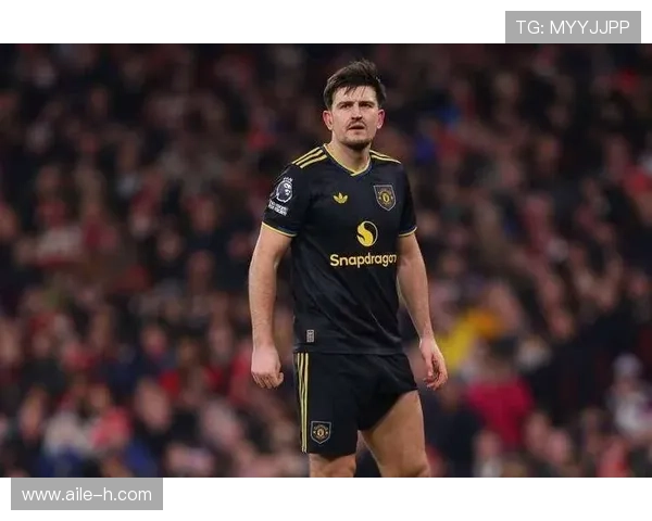 马奎尔比赛表现持续提升，成为本赛季备受关注的焦点人物