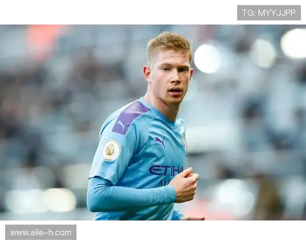 德布劳内进攻参与度解析：组织核心如何串联全队